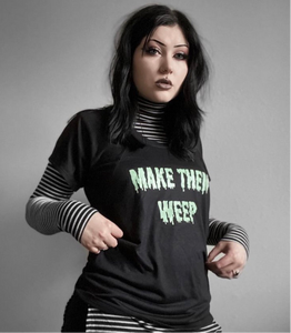 MAKE THEM WEEP Slouchy T-Shirt