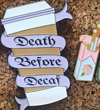 Load image into Gallery viewer, Death Before Decaf Coffee Enamel Pin (Lavender or Pink Banner)