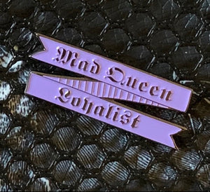 Mad Queen Loyalist Banner Enamel Pin (Lavender or Black)