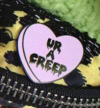 Load image into Gallery viewer, UR A CREEP Candy Heart Enamel Pin