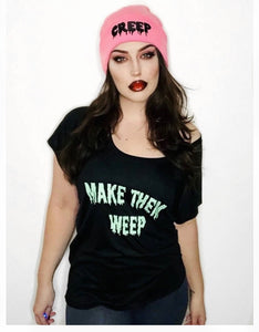 MAKE THEM WEEP Slouchy T-Shirt