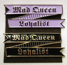 Load image into Gallery viewer, Mad Queen Loyalist Banner Enamel Pin (Lavender or Black)